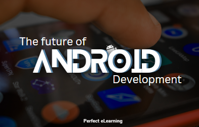 The Future of Android Development: Emerging Technologies